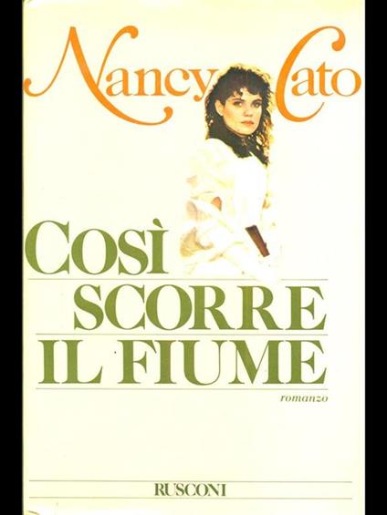 Cosi scorre il fiume - Nancy Cato - copertina