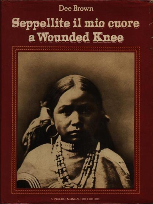Seppellite il mio cuore a Wounded Knee - Dee Brown - copertina