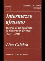 Intermezzo africano Ricordi di un residente di governo in Etiopia (1937-1941)