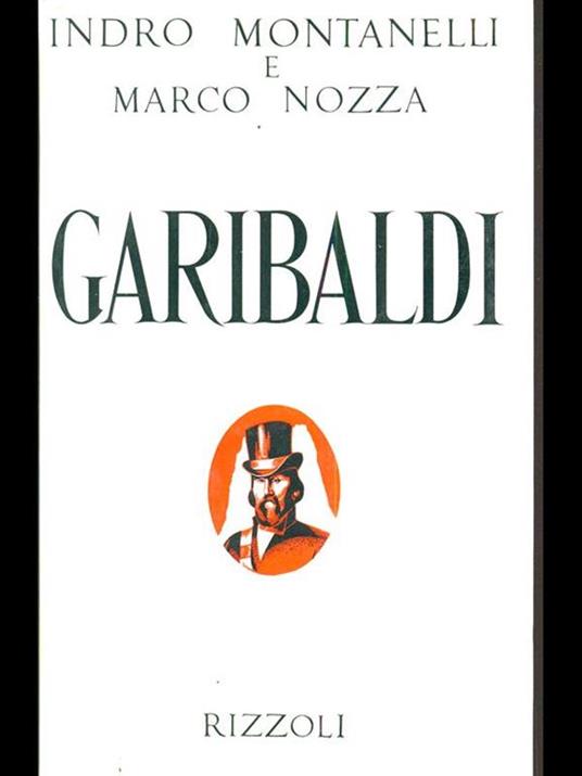 Garibaldi - Indro Montanelli,Marco Nozza - copertina