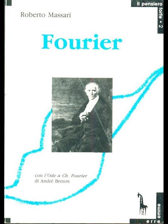 Fourier e l'utopia societaria - Roberto Massari - 3