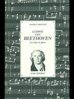 Ludwig van Beethoven. La vita, Le opere