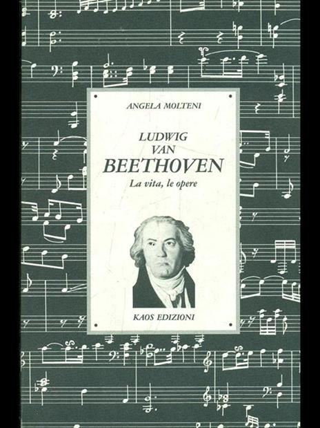 Ludwig van Beethoven. La vita, Le opere - Angela Molteni - copertina