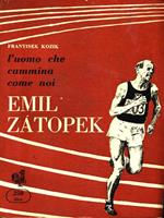 Emil Zatopek - L'uomo che cammina come noi