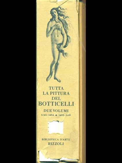 Tutta la pittura del Botticelli due volumi 1445-1484 1485-1510 - copertina