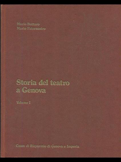 Storia del teatro a Genova vol.I - Mario Bottaro - copertina