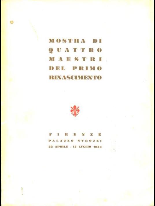 Mostra di quattro maestri del PrimoRinascimento - copertina