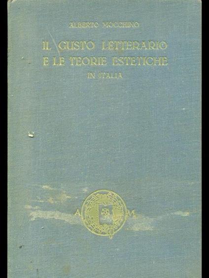 Il gusto letterario e le teorie estetiche in Italia - Alberto Mocchino - copertina