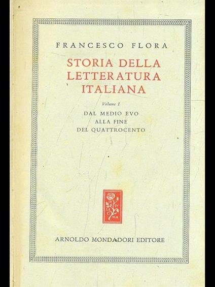 Storia della letteratura italiana Vol. 1 Dal Medioevo alla fine del quattrocento - Francesco Flora - copertina