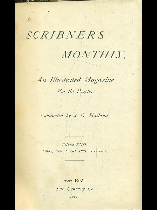 Scribner's monthly Vol. XXII. May 1881-Oct 1881
