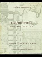 Storia del teatro Regio di Torino Vol. 4 L'architettura dalle origini al 1936