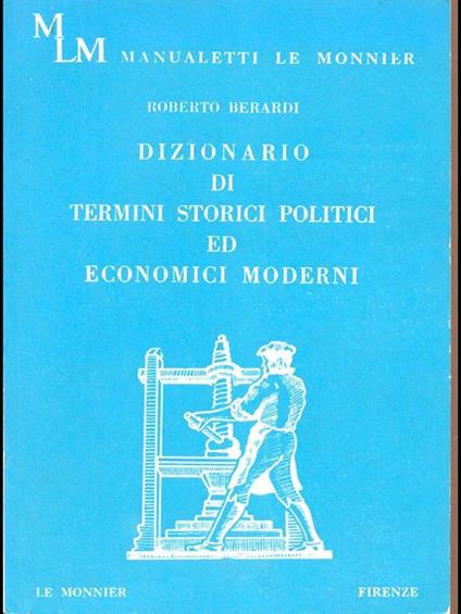 Dizionario di termini storici politici ed economici moderni - Roberto Berardi - copertina