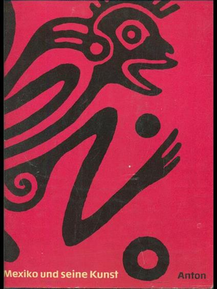 Alt-mexiko und seine kunst - Ferdinand Anton - copertina