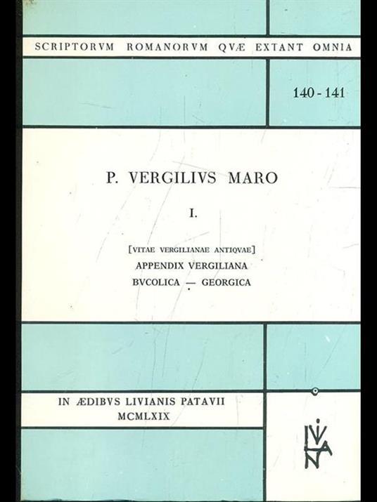 Appendix vergiliana. Bvcolica. Georgica - Publio Virgilio Marone - 9