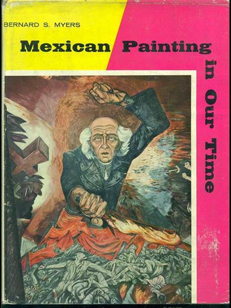 Mexican painting in our time - Bernard S. Myers - copertina