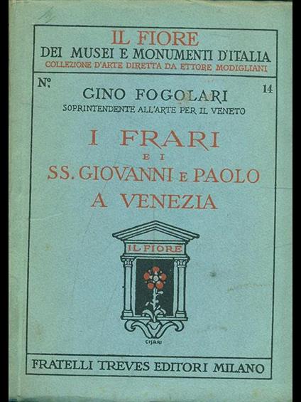 I frari e i SS. Giovanni e Paolo a Venezia - Gino Fogolari - copertina