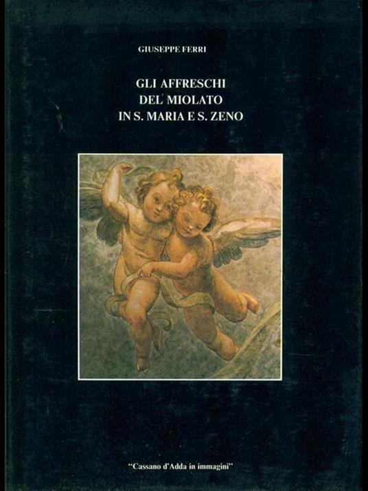 Gli affreschi del Miolato in S. Maria e S. Zeno - copertina