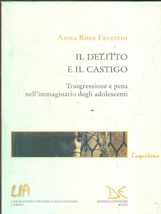 Il delitto e il castigo. Trasgressione e pena nell'immaginario degli adolescenti - A. Rosa Favretto - 9