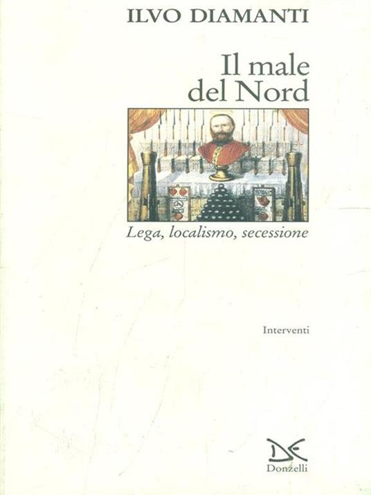 Il male del Nord. Lega, localismo, secessione - Ilvo Diamanti - copertina