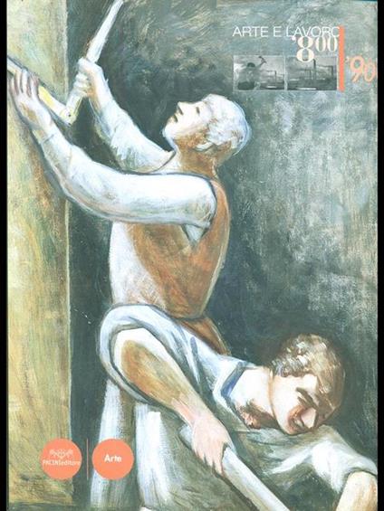 Arte e lavoro. '800-'900 - copertina
