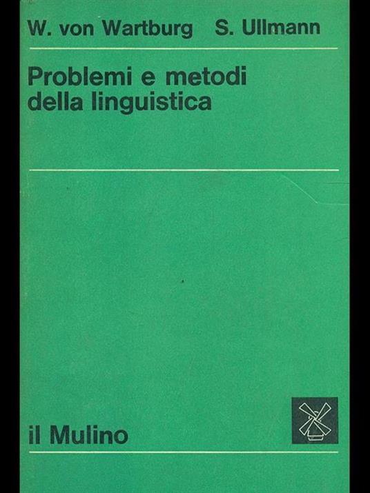 Problemi e metodi della linguistica - Walther von Wartburg,S. Ullmann - copertina