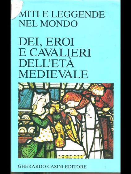 Dei, eroi e cavalieri dell'età medievale - copertina