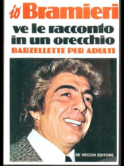Io bramieri ve le racconto inun orecchio. Barzellette per adulti - Gino Bramieri - copertina