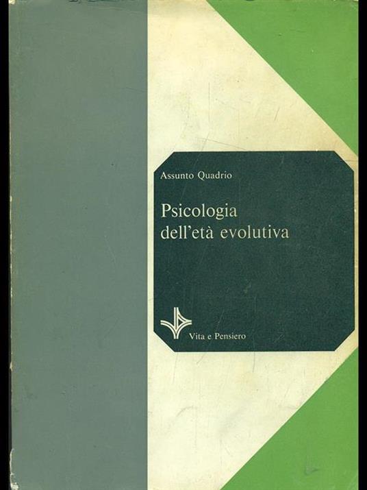 Psicologia dell'età evolutiva - Assunto Quadrio - 9