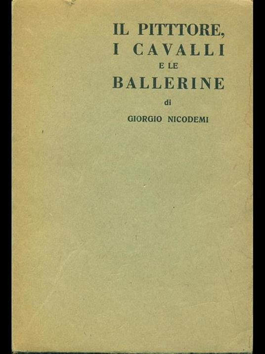 Il pittore, i cavalli e le ballerine - Giorgio Nicodemi - copertina