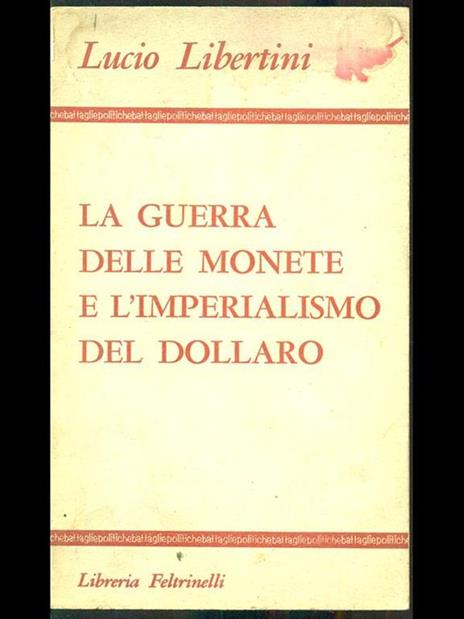 La guerra delle monete e l'imperialismo del dollaro - Lucio Libertini - 6