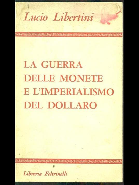 La guerra delle monete e l'imperialismo del dollaro - Lucio Libertini - copertina