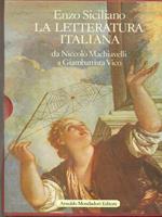 La letteratura italiana. Da Niccolò Machiavelli a Giambattista Vico