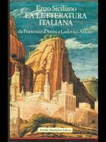 La letteratura italiana. Da Francesco d'Assisi a Ludovico Ariosto