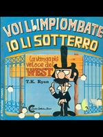 Voi li impiombate io li sotterro