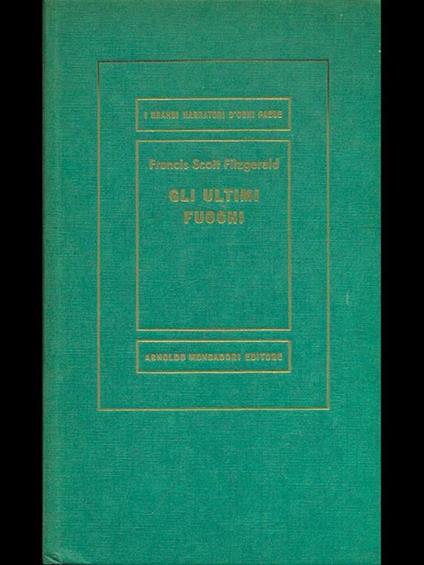 Gli ultimi fuochi - Francis Scott Fitzgerald - copertina