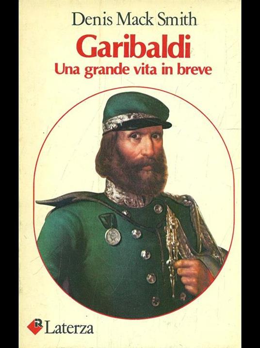 Garibaldi. Una grande vita in breve - Denis Mack Smith - copertina