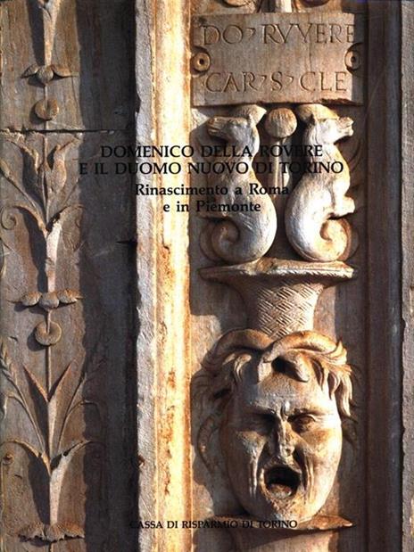 Domenico Della Rovere e il Duomo Nuovo di Torino - Giovanni Romano - 7