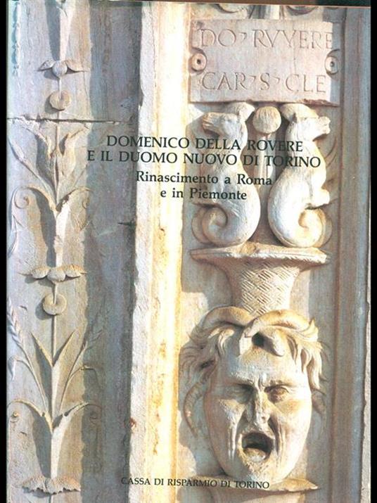 Domenico Della Rovere e il Duomo Nuovo di Torino - Giovanni Romano - 6