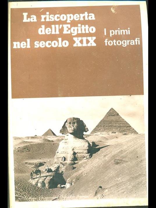 La riscoperta dell'Egitto nel secolo XIX - I primi fotografi - copertina