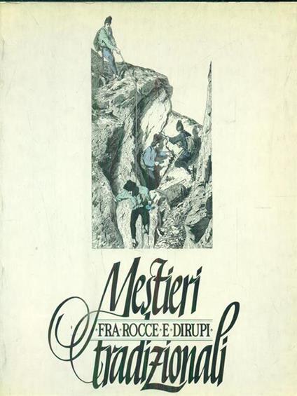 Mestieri tradizionali fra rocce e dirupi - copertina