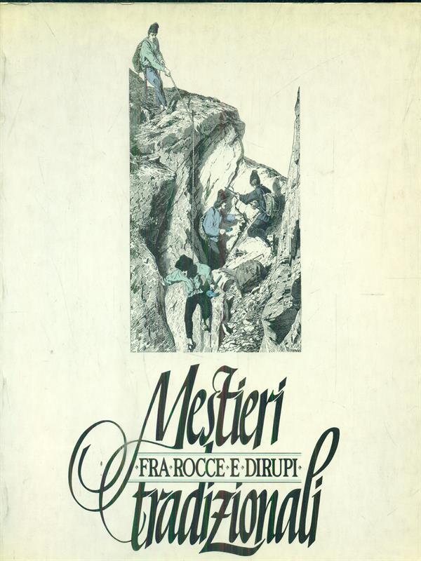 Mestieri tradizionali fra rocce e dirupi