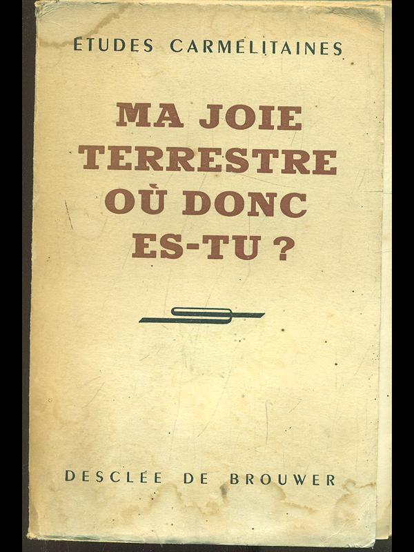 Ma joie terrestre ou donc es-tu?