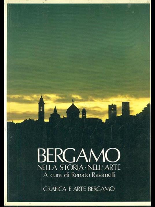 Bergamo nella storia e nell'arte - Renato Ravanelli - copertina