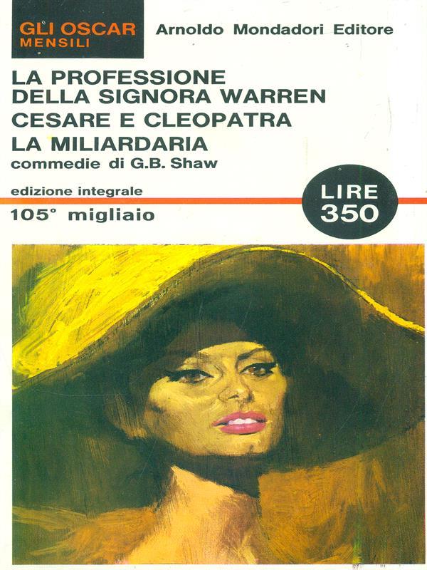 La professione della signora Warren, Cesare e Cleopatra, La miliardaria