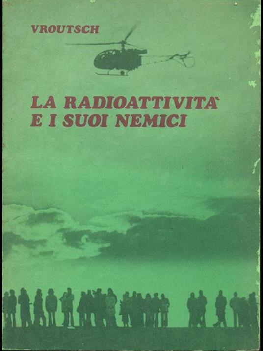 La radioattività e i suoi nemici - copertina