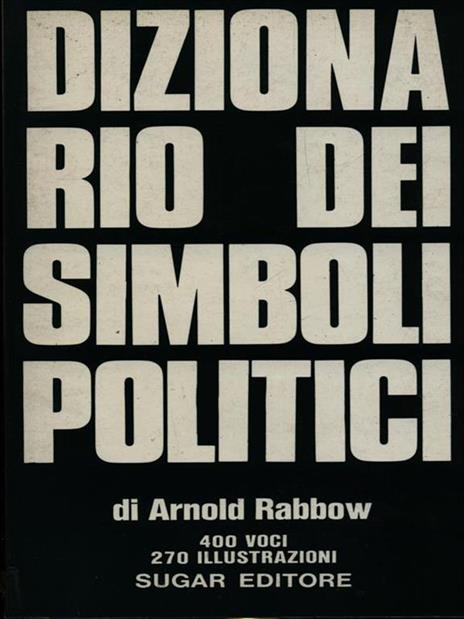 Dizionario dei simboli politici - Arnold Rabbow - 2