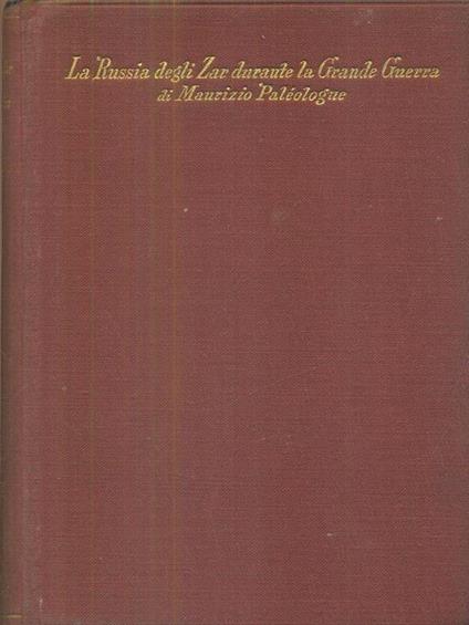 La Russia degli Zar durante la grande guerra 2vv - Maurice Paléologue - copertina