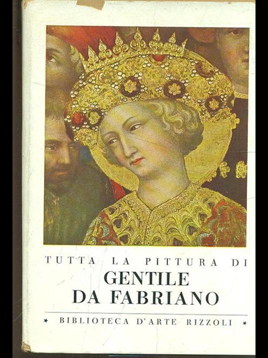 Tutta la pittura di Gentile da Fabriano - Luigi Grassi - 4