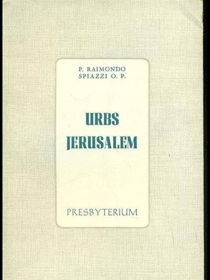 Urbs Jerusalem - Raimondo Spiazzi - copertina