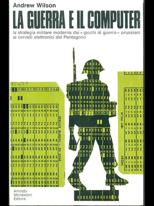 La guerra e il computer - Andrew Wilson - copertina
